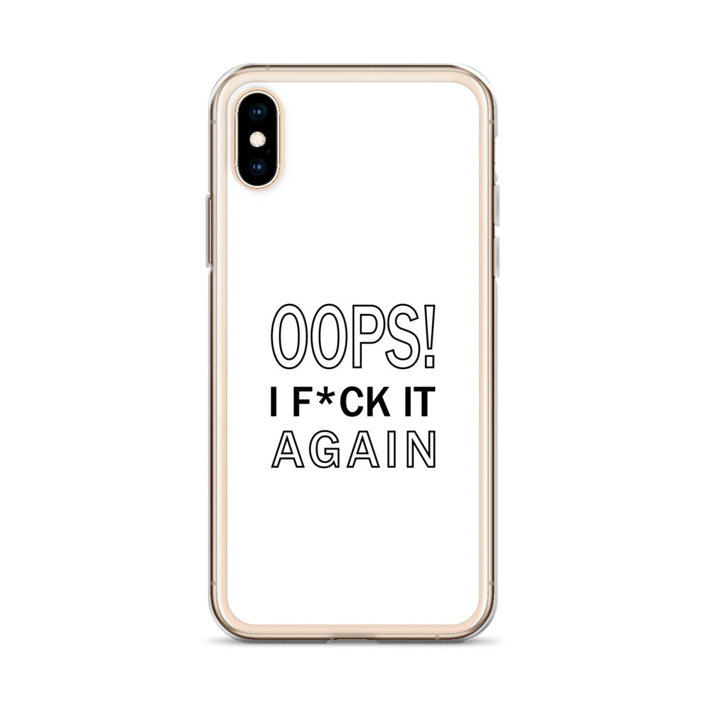 Coque iPhone Oops I f*ck it again - Sedurro