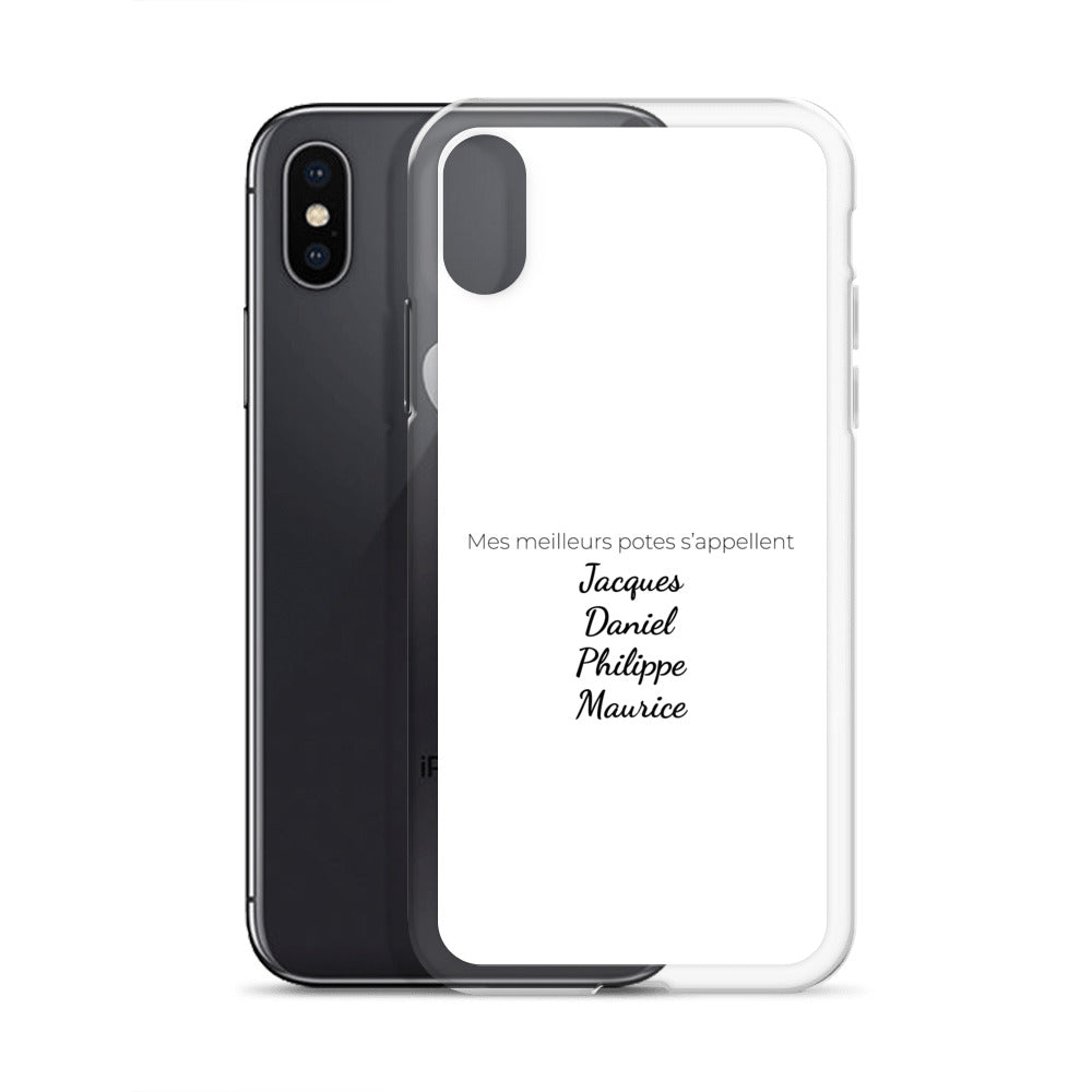 Coque iPhone Mes meilleurs potes s'appellent Jacques Daniel Philippe Maurice - Sedurro