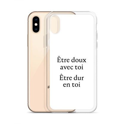 Coque iPhone Être doux avec toi Être dur en toi - Sedurro