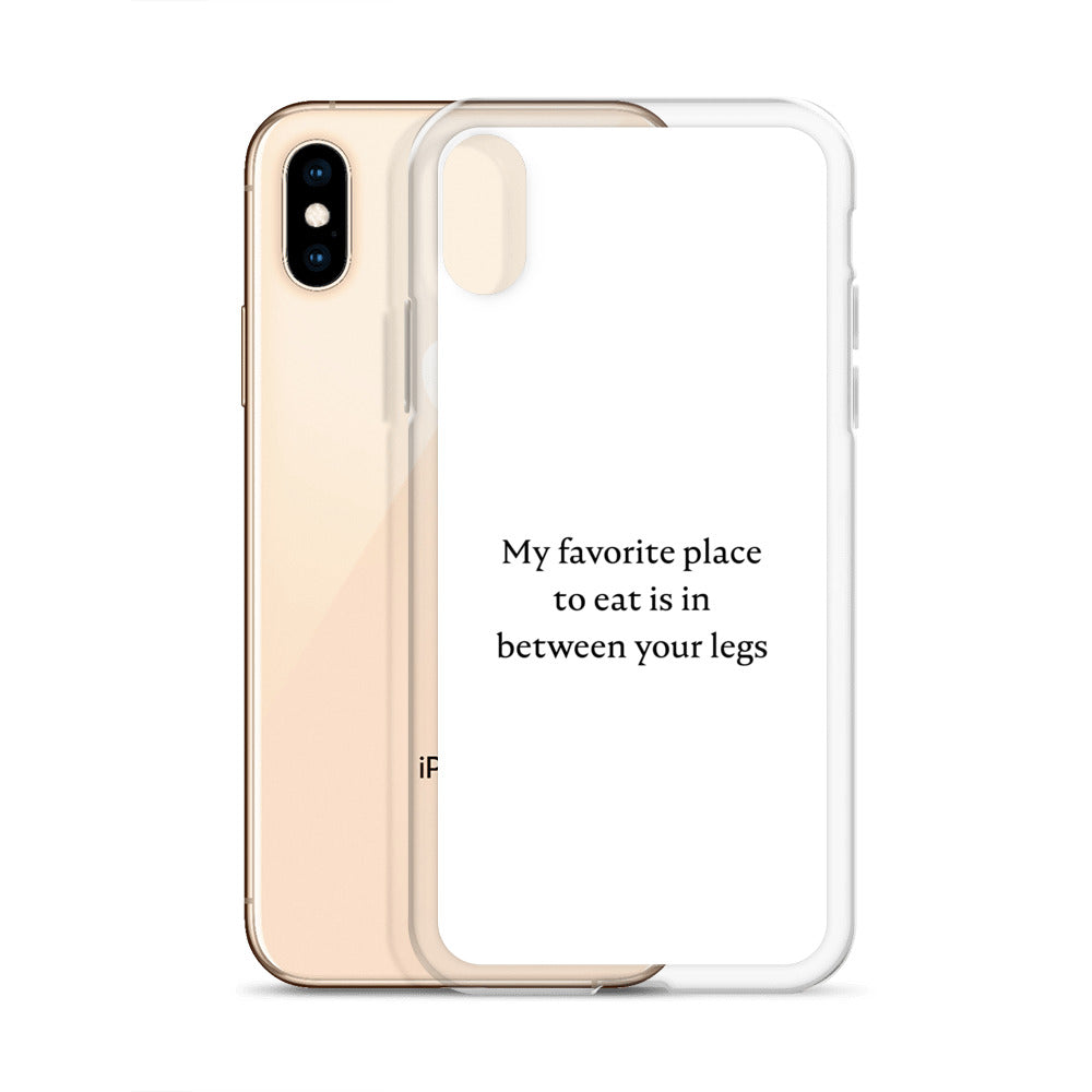 Coque iPhone My favorite place to eat is in between your legs - Sedurro