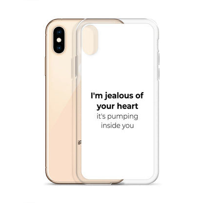 Coque iPhone I'm jealous of your heart it's pumping inside you Sedurro