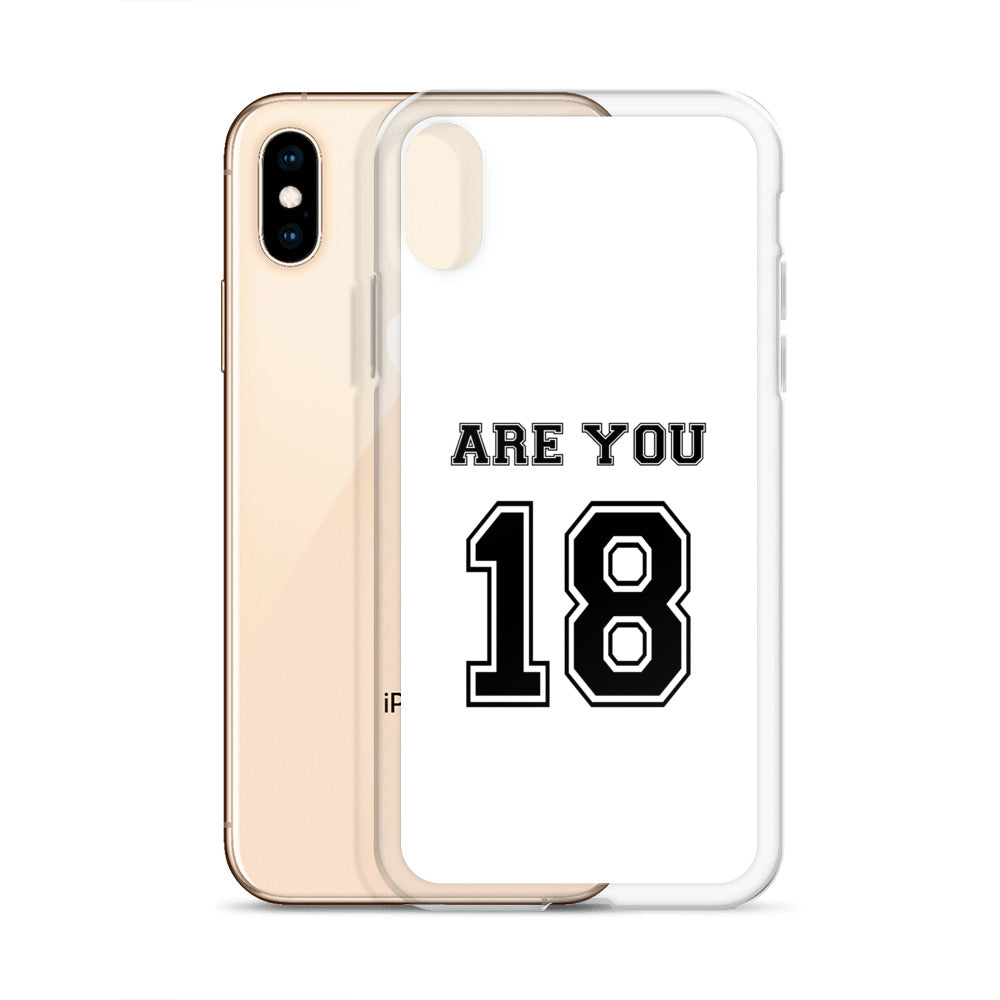 Coque iPhone Are you 18 - Sedurro