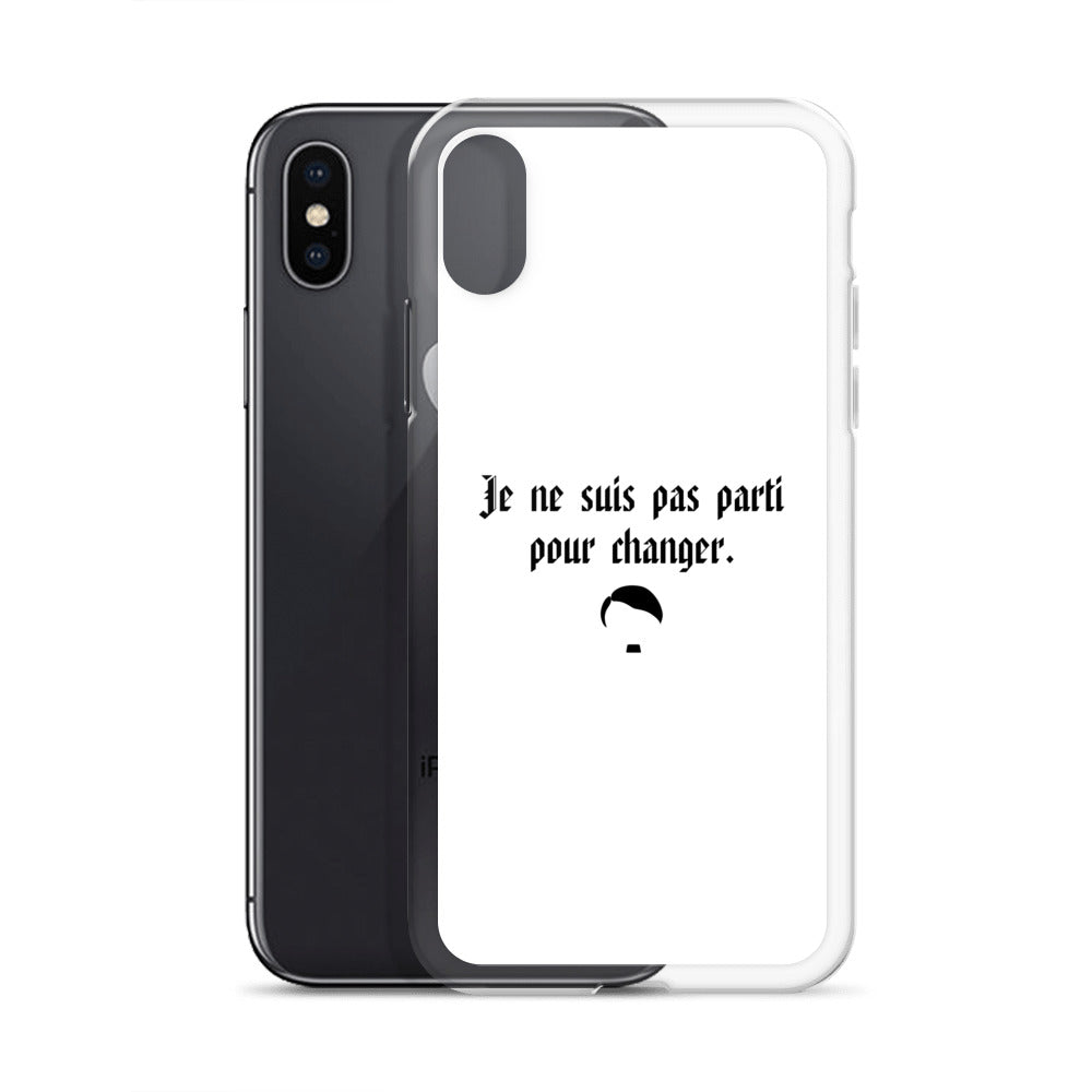 Coque iPhone Je ne suis pas parti pour changer - Sedurro