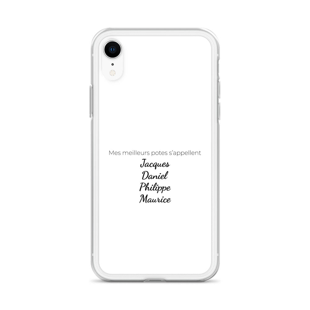 Coque iPhone Mes meilleurs potes s'appellent Jacques Daniel Philippe Maurice - Sedurro