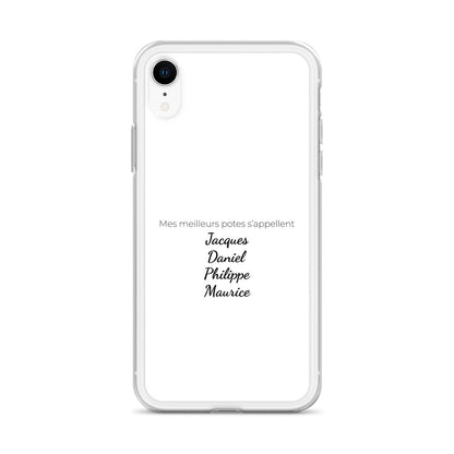 Coque iPhone Mes meilleurs potes s'appellent Jacques Daniel Philippe Maurice - Sedurro