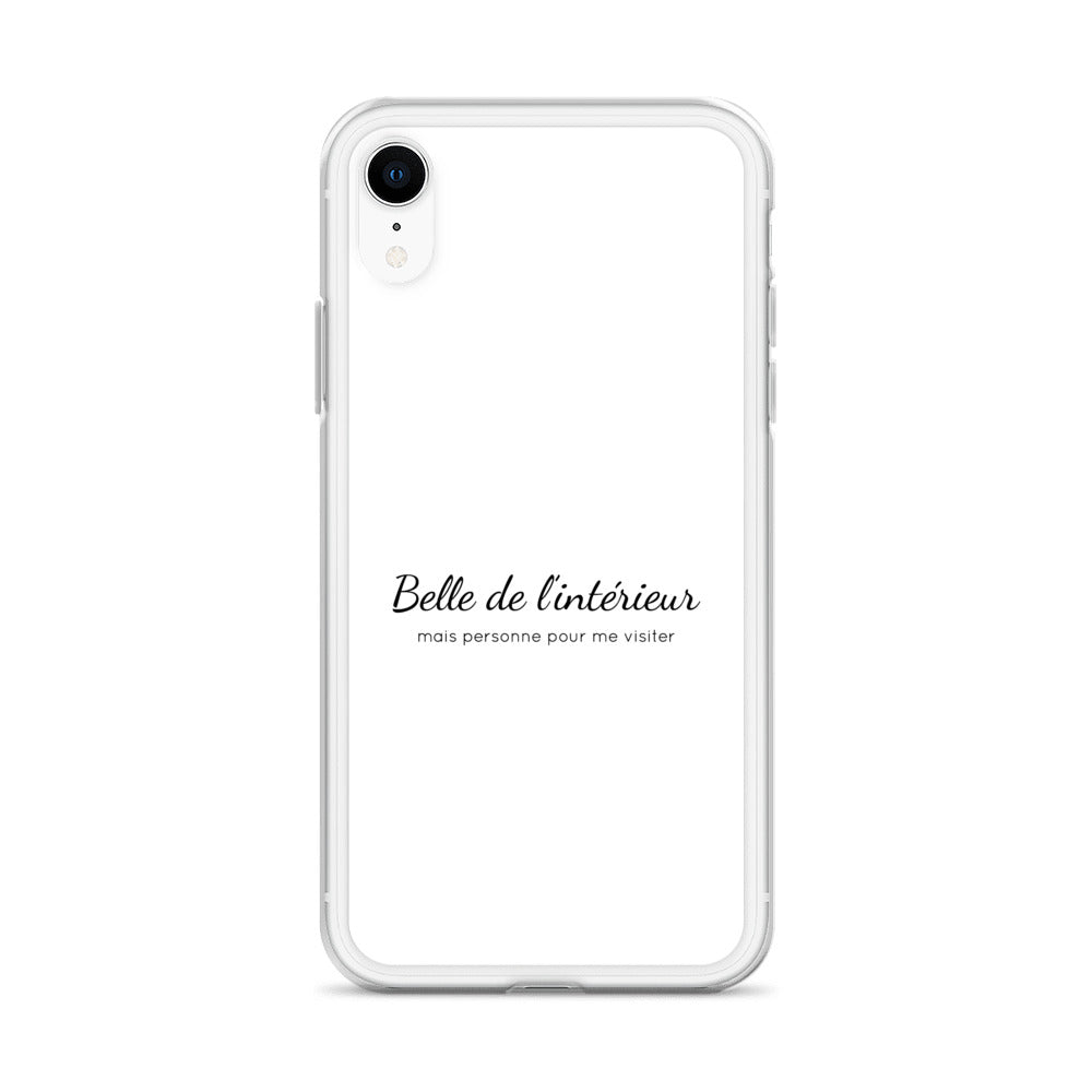 Coque iPhone Belle de l'intérieur mais personne pour me visiter - Sedurro