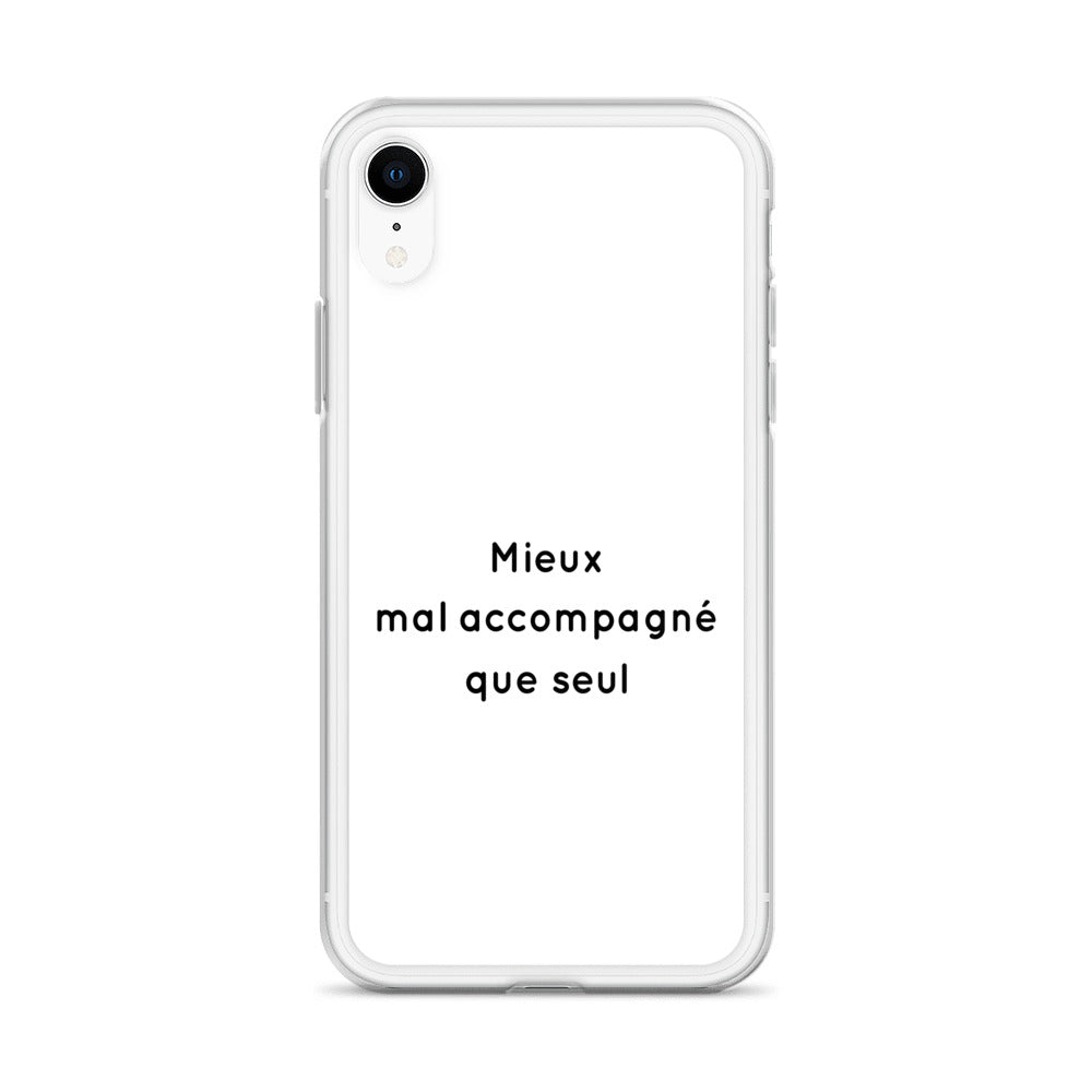 Coque iPhone Mieux mal accompagné que seul - Sedurro