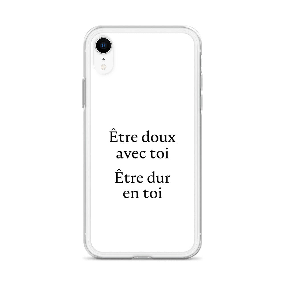 Coque iPhone Être doux avec toi Être dur en toi - Sedurro