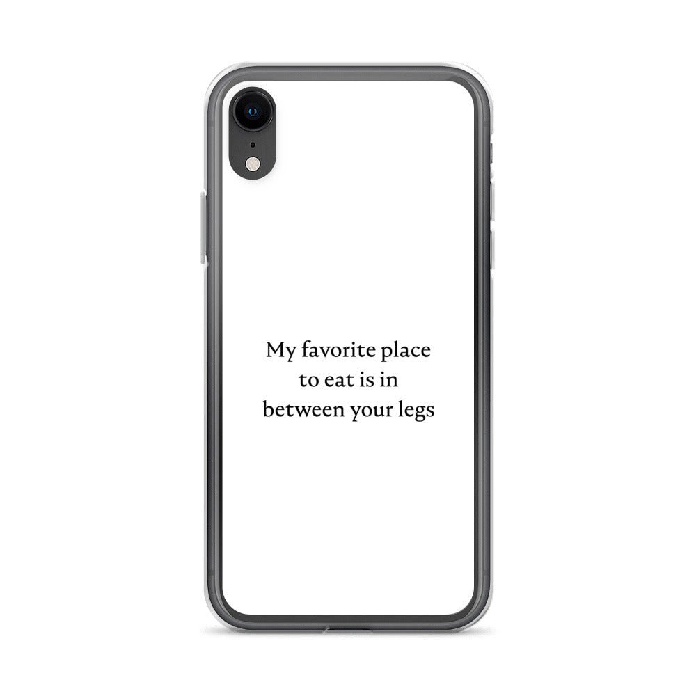 Coque iPhone My favorite place to eat is in between your legs - Sedurro