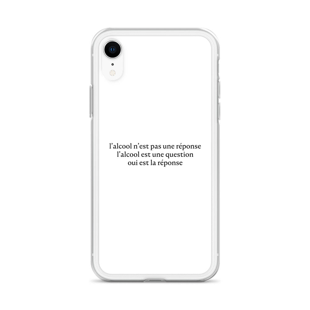 Coque iPhone L’alcool n’est pas une réponse l’alcool est une question - Sedurro