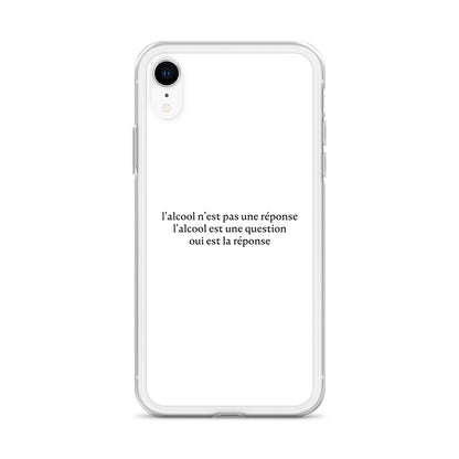 Coque iPhone L’alcool n’est pas une réponse l’alcool est une question - Sedurro