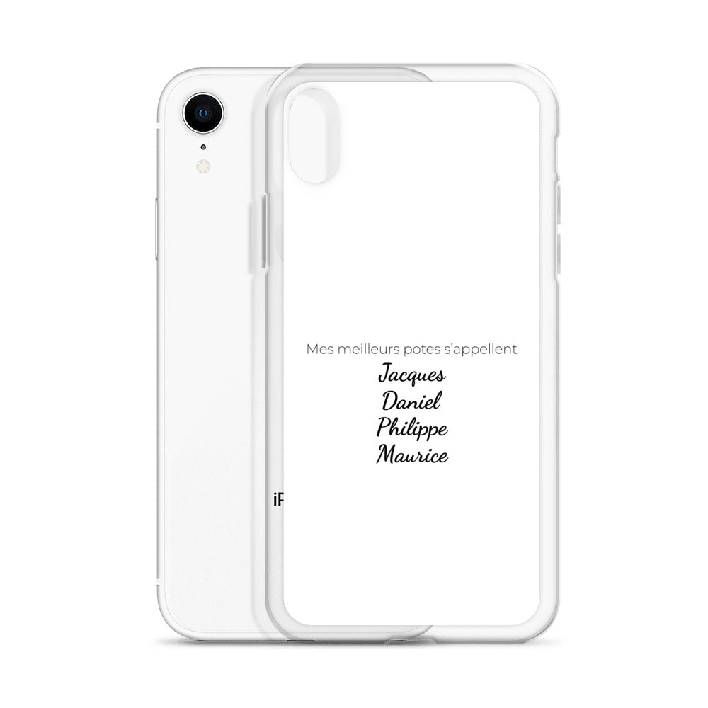 Coque iPhone Mes meilleurs potes s'appellent Jacques Daniel Philippe Maurice - Sedurro