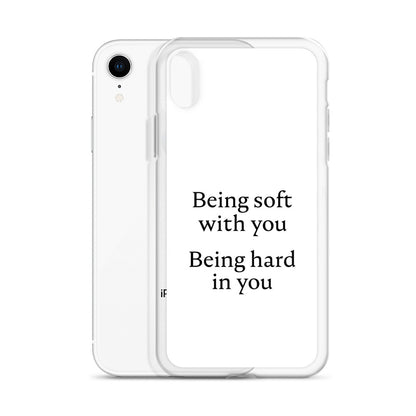 Coque iPhone Being soft with you Being hard in you - Sedurro