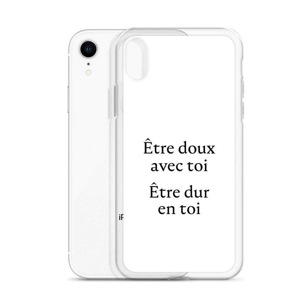 Coque iPhone Être doux avec toi Être dur en toi - Sedurro