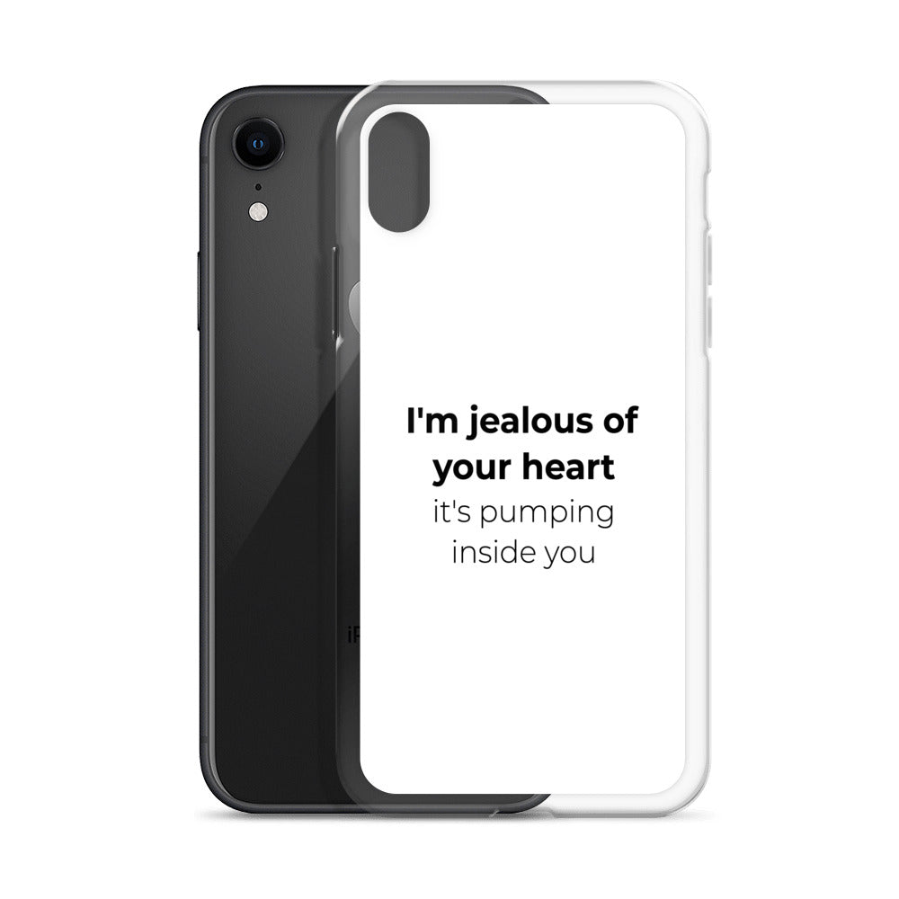 Coque iPhone I'm jealous of your heart it's pumping inside you Sedurro