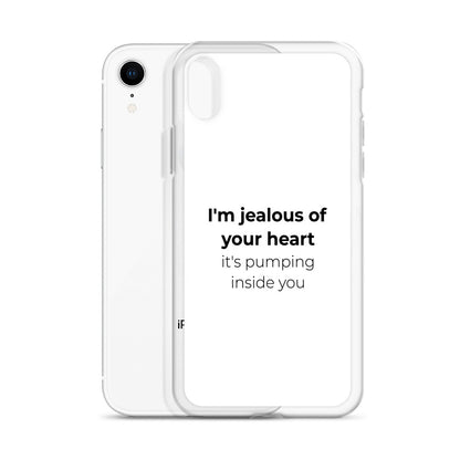 Coque iPhone I'm jealous of your heart it's pumping inside you Sedurro