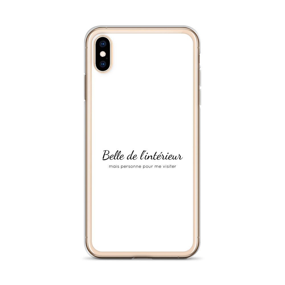 Coque iPhone Belle de l'intérieur mais personne pour me visiter - Sedurro