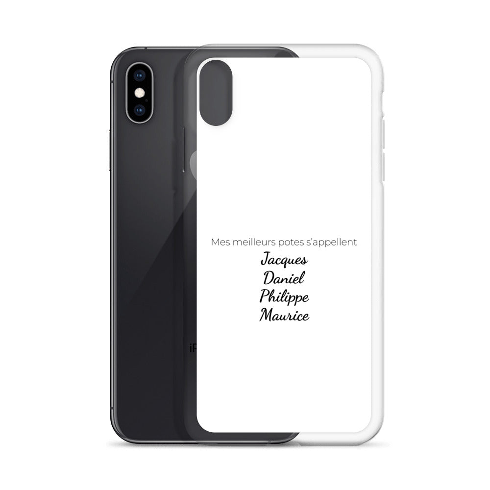 Coque iPhone Mes meilleurs potes s'appellent Jacques Daniel Philippe Maurice - Sedurro