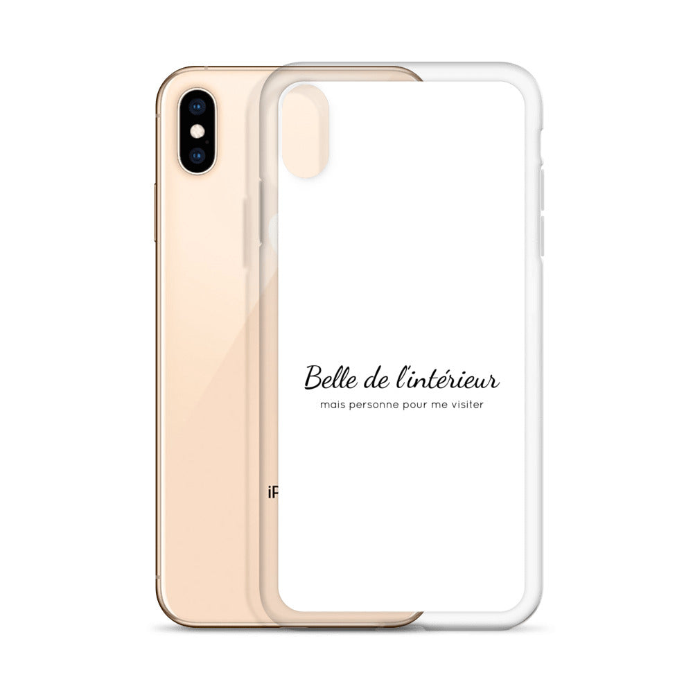 Coque iPhone Belle de l'intérieur mais personne pour me visiter - Sedurro