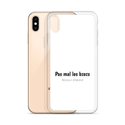 Coque iPhone Pas mal les bzezs bonjour d'abord - Sedurro