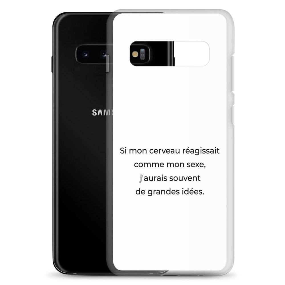 Coque Samsung Si mon cerveau réagissait comme mon sexe j'aurais souvent de grandes idées Sedurro