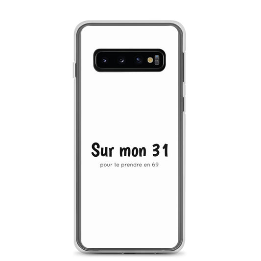 Coque Samsung Sur mon 31 pour te prendre en 69 - Sedurro