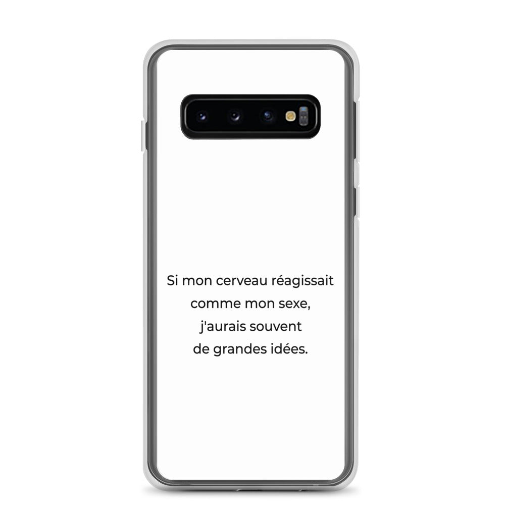 Coque Samsung Si mon cerveau réagissait comme mon sexe j'aurais souvent de grandes idées Sedurro