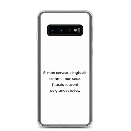 Coque Samsung Si mon cerveau réagissait comme mon sexe j'aurais souvent de grandes idées Sedurro