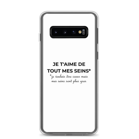 Coque Samsung Je t'aime de tout mes seins je voulais dire cœur mais mes seins sont plus gros Sedurro