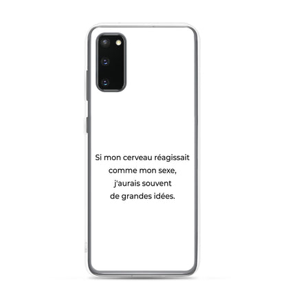 Coque Samsung Si mon cerveau réagissait comme mon sexe j'aurais souvent de grandes idées Sedurro