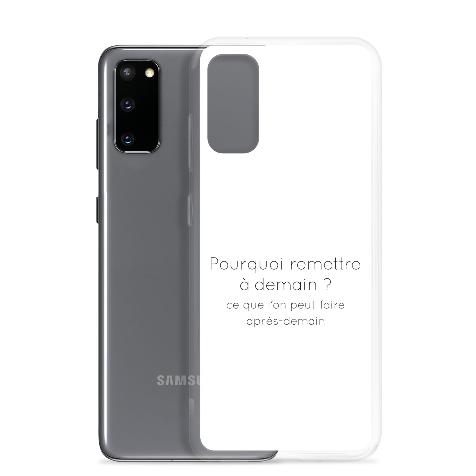 Coque Samsung Pourquoi remettre à demain ce que l'on peut faire après-demain - Sedurro