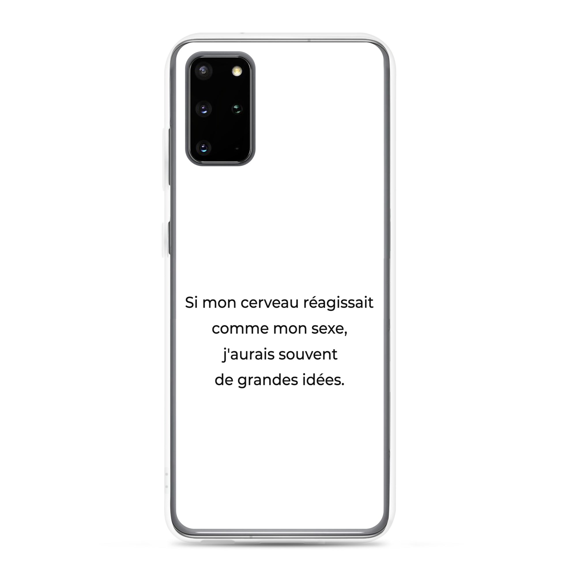 Coque Samsung Si mon cerveau réagissait comme mon sexe j'aurais souvent de grandes idées Sedurro