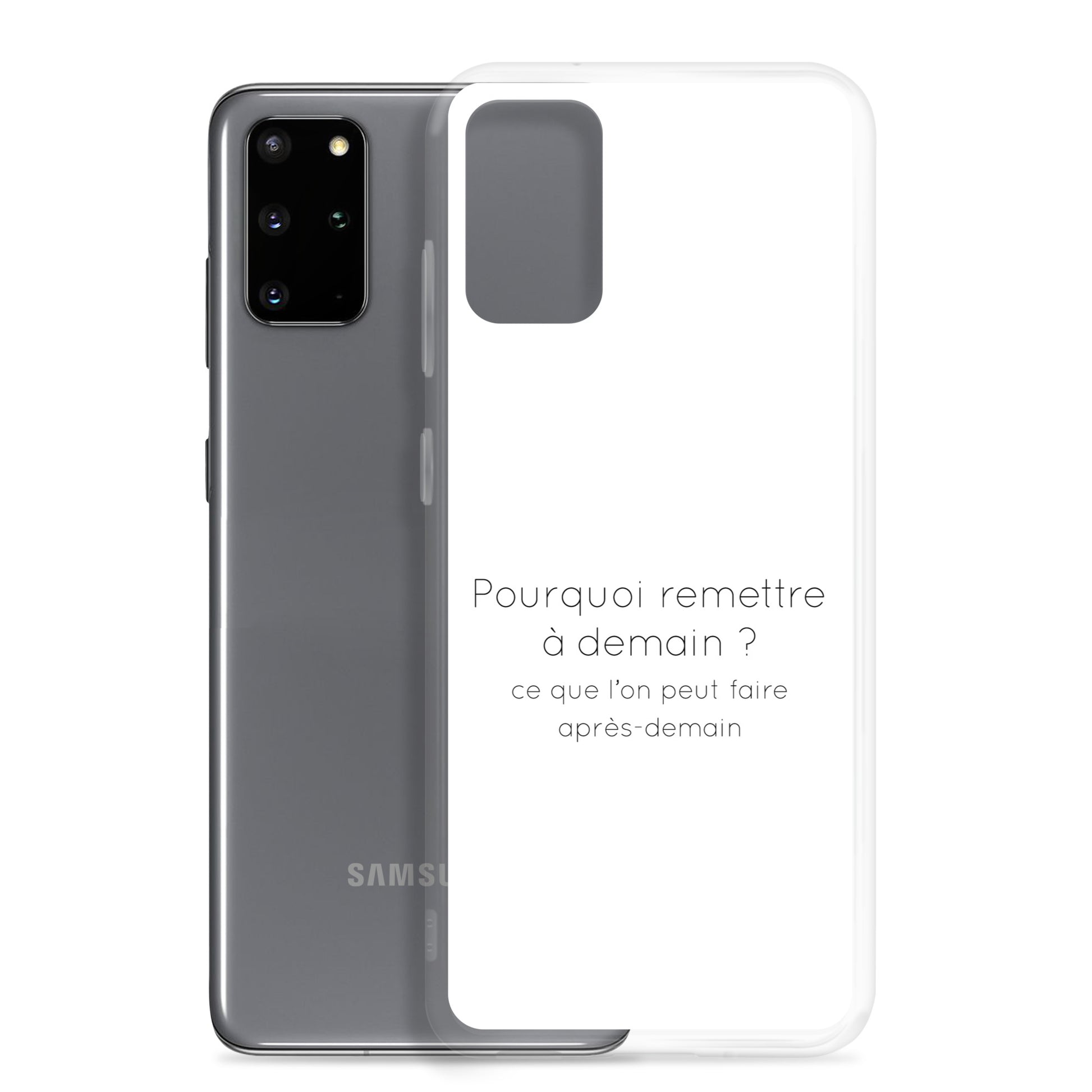 Coque Samsung Pourquoi remettre à demain ce que l'on peut faire après-demain - Sedurro