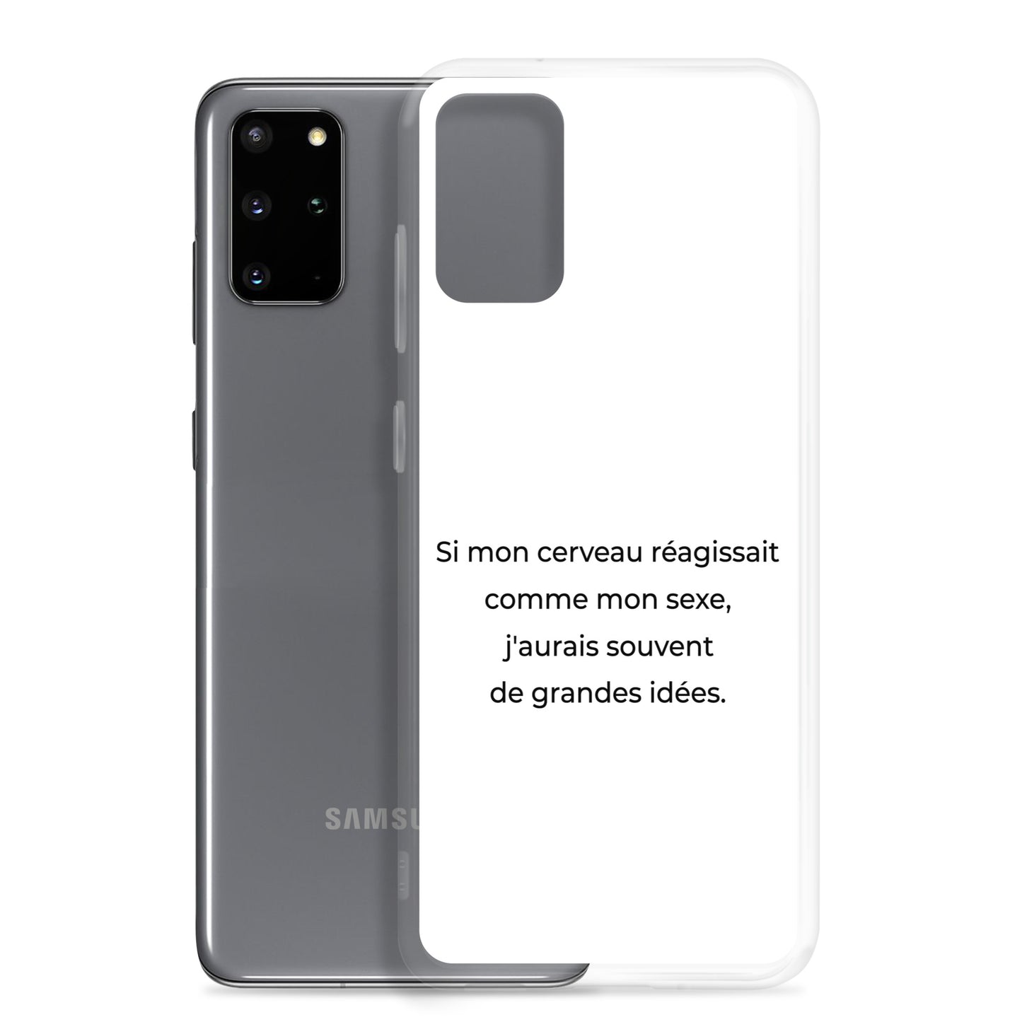 Coque Samsung Si mon cerveau réagissait comme mon sexe j'aurais souvent de grandes idées Sedurro