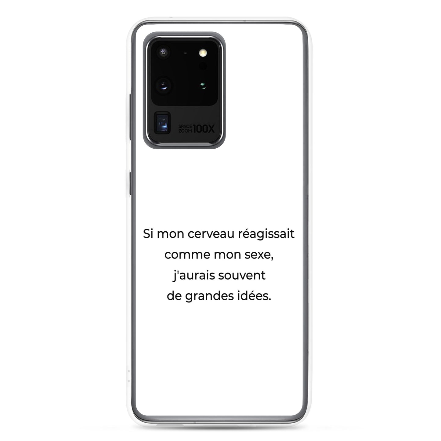 Coque Samsung Si mon cerveau réagissait comme mon sexe j'aurais souvent de grandes idées Sedurro