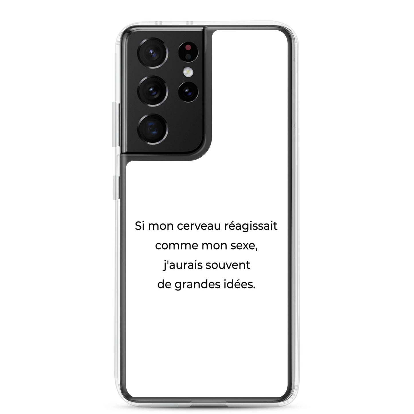 Coque Samsung Si mon cerveau réagissait comme mon sexe j'aurais souvent de grandes idées Sedurro