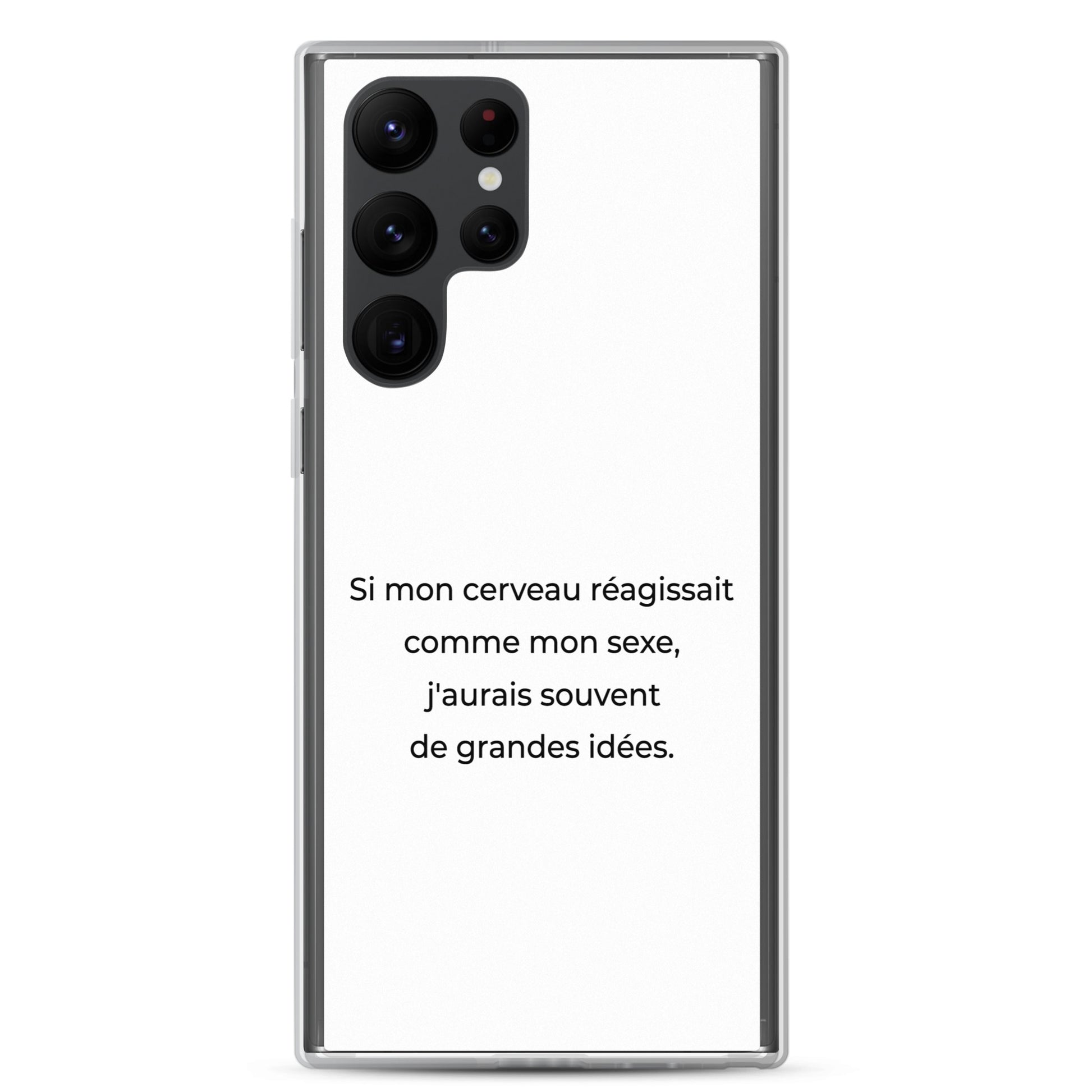 Coque Samsung Si mon cerveau réagissait comme mon sexe j'aurais souvent de grandes idées Sedurro