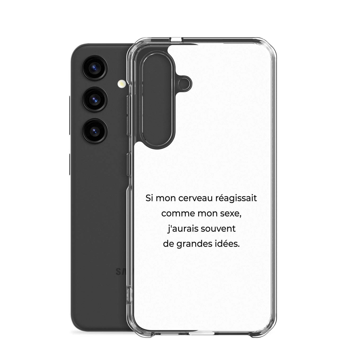 Coque Samsung Si mon cerveau réagissait comme mon sexe j'aurais souvent de grandes idées - Sedurro