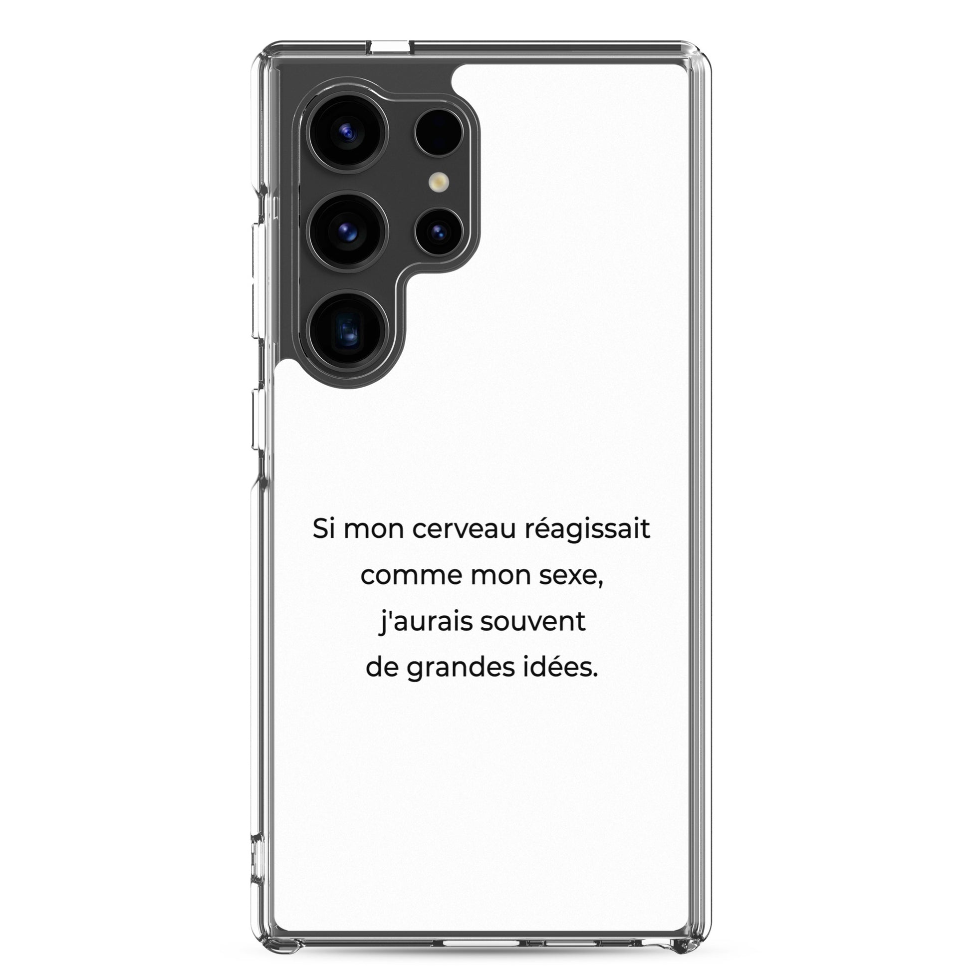 Coque Samsung Si mon cerveau réagissait comme mon sexe j'aurais souvent de grandes idées - Sedurro