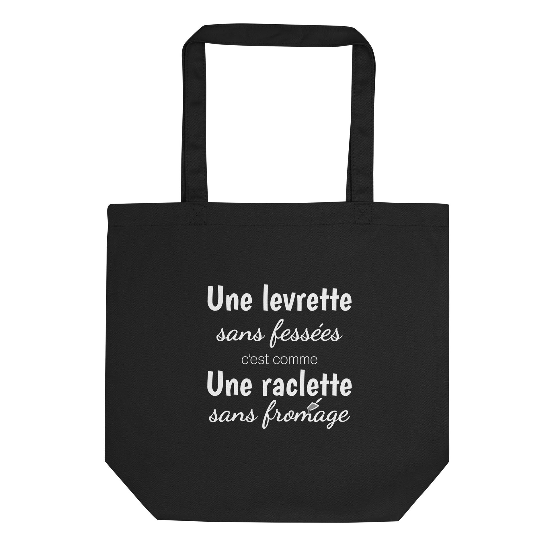 Tote bag bio Une levrette sans fessées c'est comme une raclette sans fromage - Sedurro