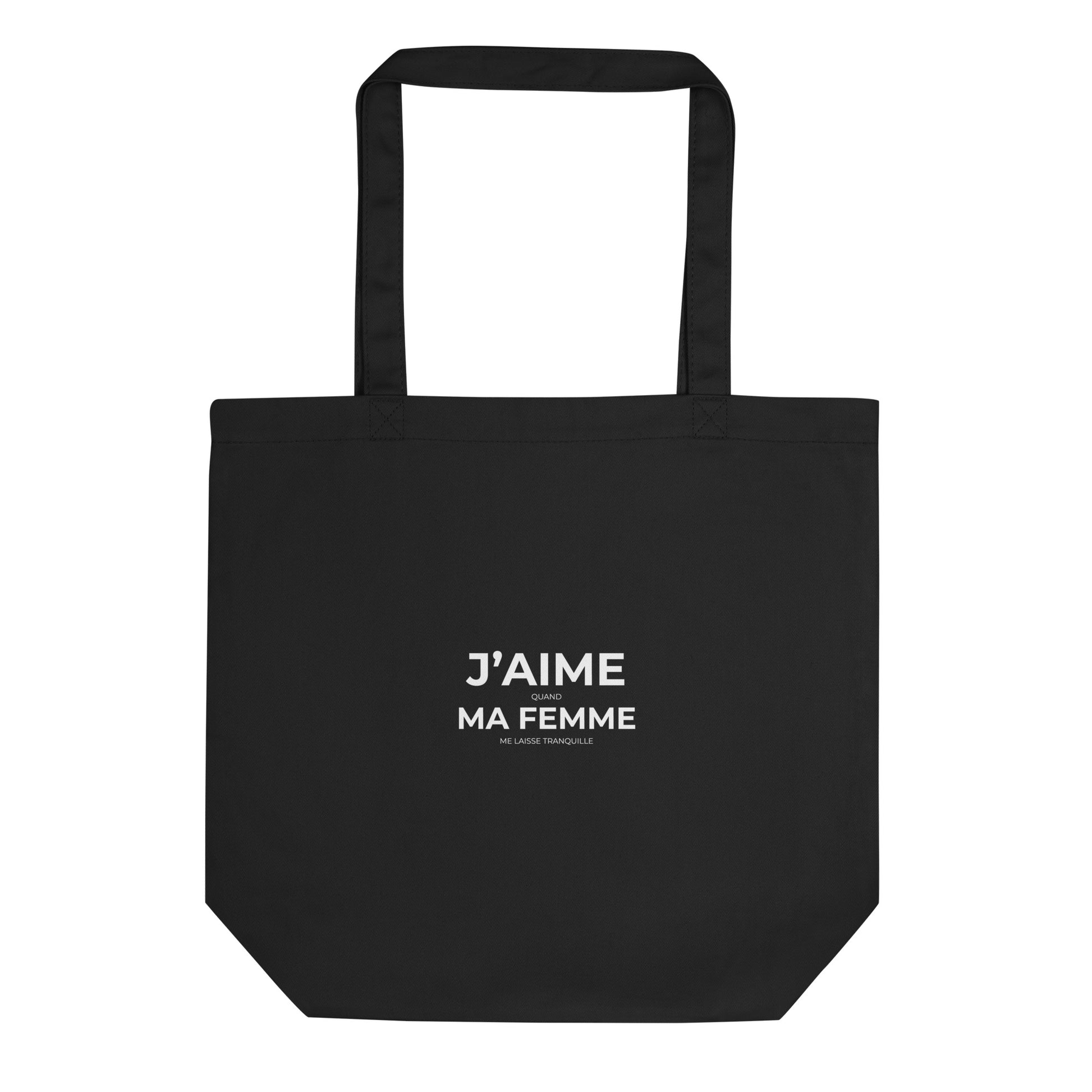 Tote bag bio J'aime quand ma femme me laisse tranquille Sedurro