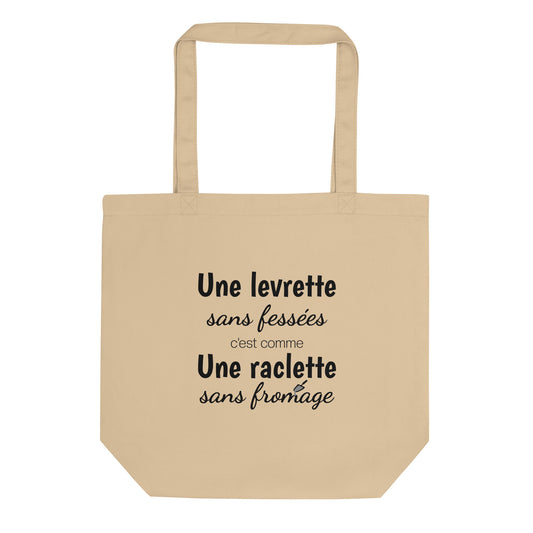 Tote bag bio Une levrette sans fessées c'est comme une raclette sans fromage - Sedurro