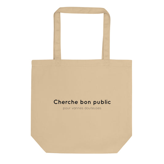 Tote bag bio Cherche bon public pour vannes douteuses - Sedurro