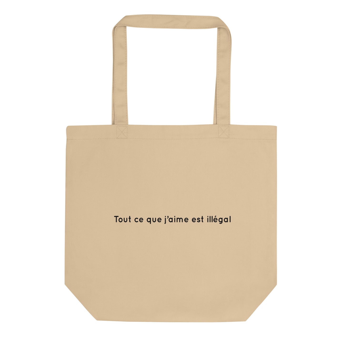 Tote bag bio Tout ce que j'aime est illégal Sedurro