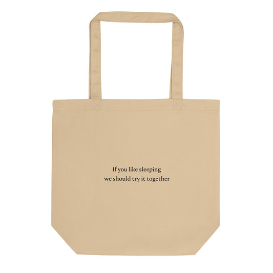 Tote bag bio If you like sleeping we should try it together Sedurro