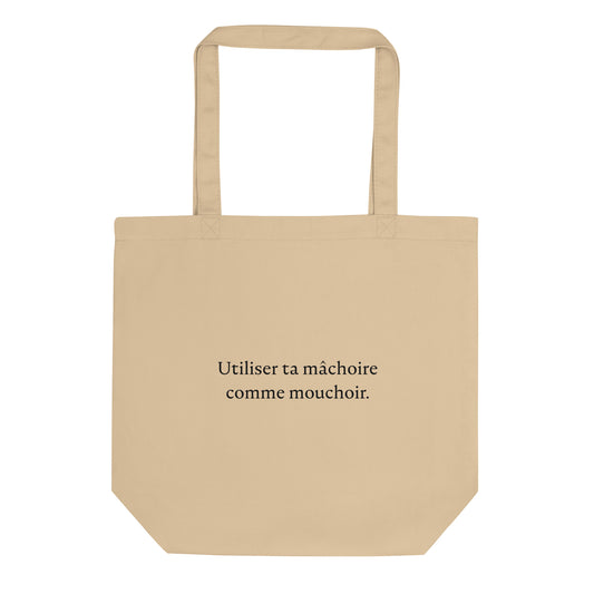 Organic tote bag Use your jaw as a handkerchief