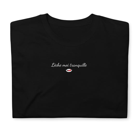 T-shirt unisexe Lèche moi tranquille - Sedurro