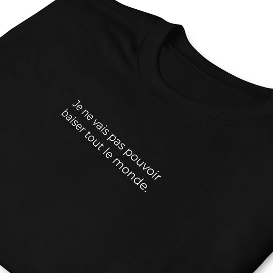 Unisex T-shirt I'm not going to be able to fuck everyone