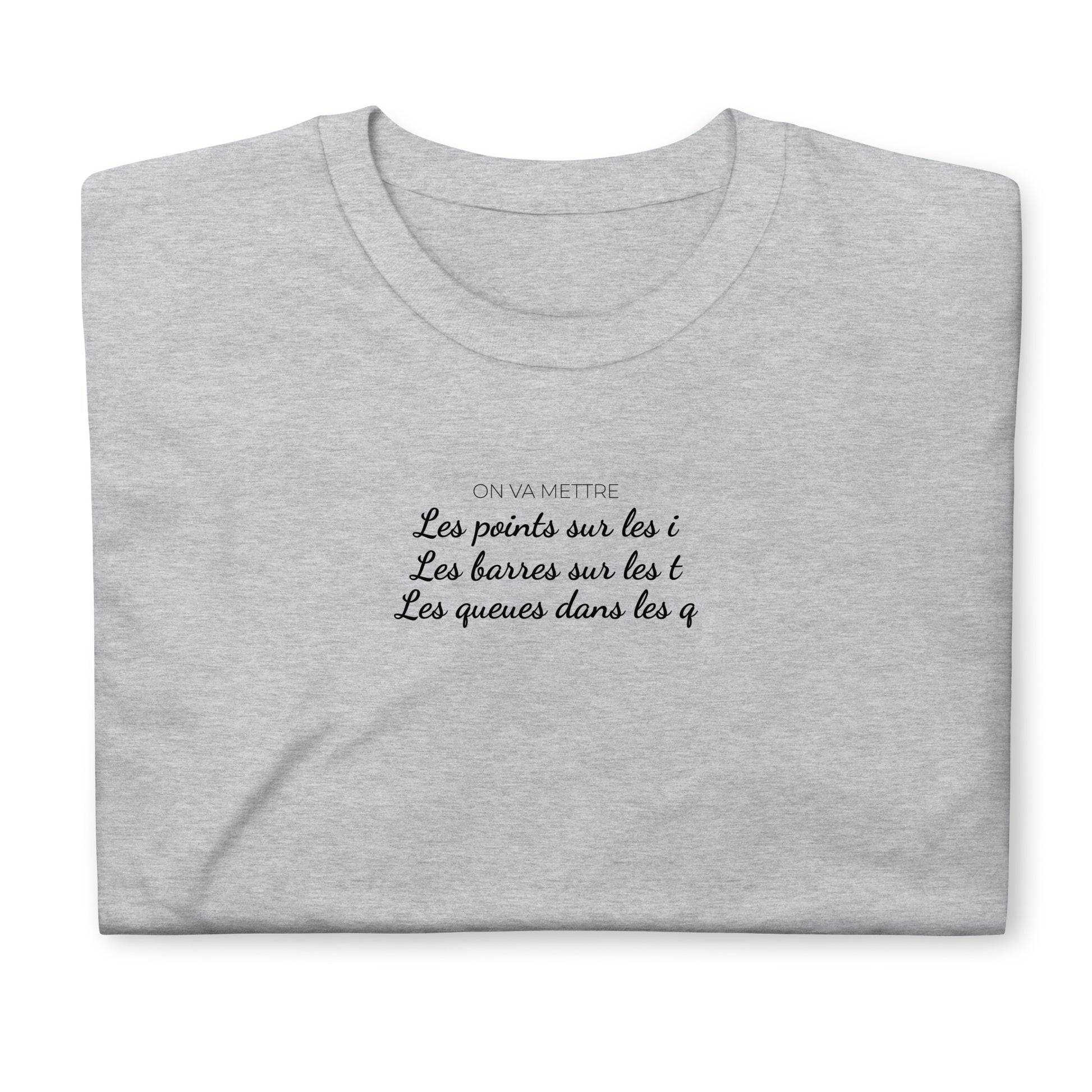 T-shirt unisexe On va mettre les points sur les i les barres sur les T les queues dans les Q - Sedurro