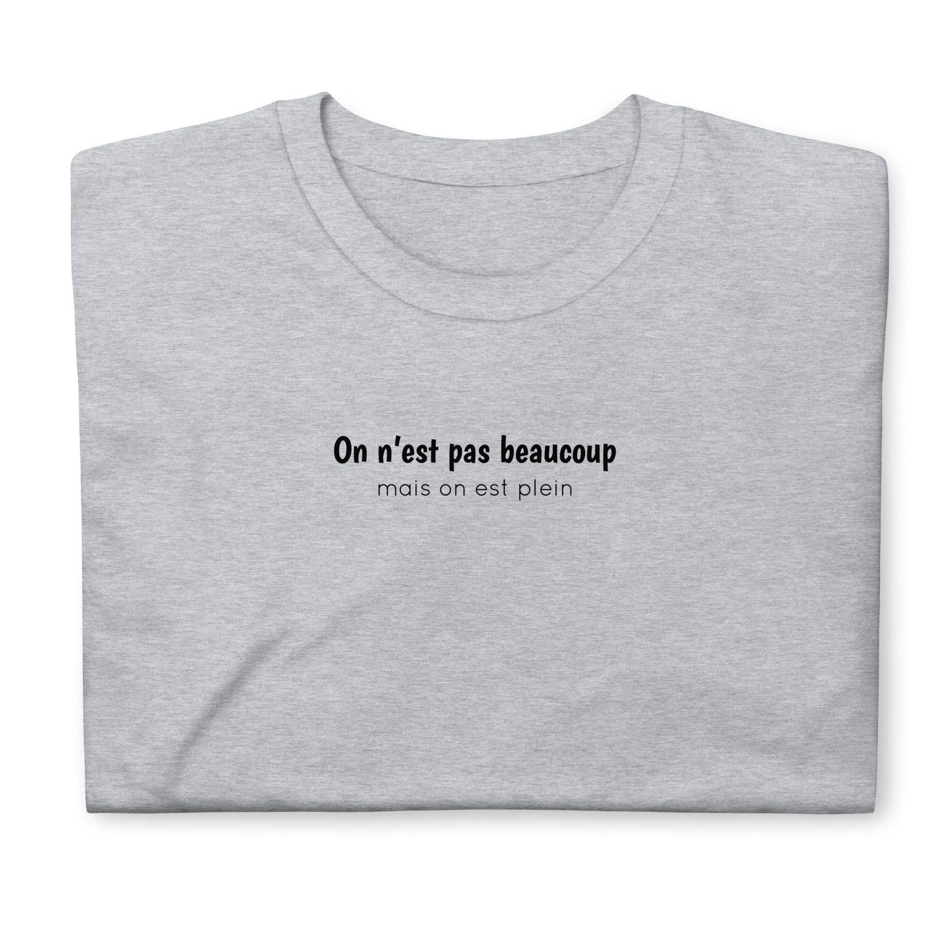 T-shirt unisexe On n'est pas beaucoup mais on est plein - Sedurro